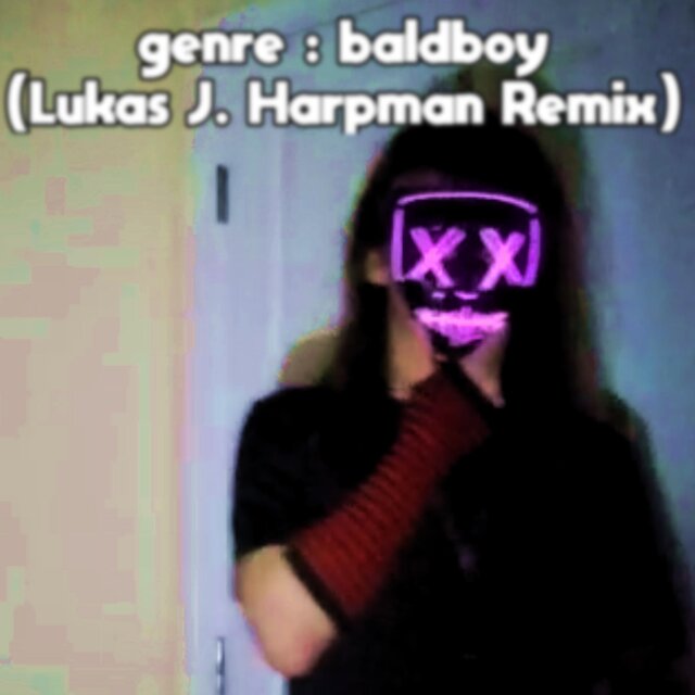 genre : baldboy (Lukas J. Harpman Remix)