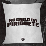 No Grelo da Piriguete