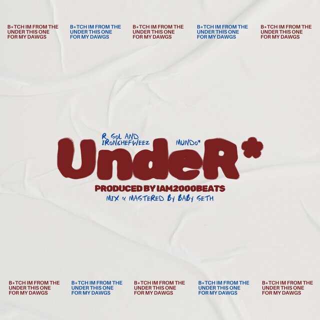 UndeR (feat. IRONCHEFWEEZ & MUNDO*)