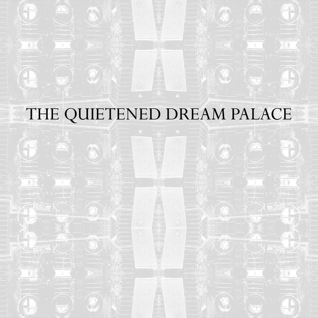 The Quietened Dream Palace