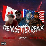 Trendsetter (feat. UA the Duo & Spivey) (Remix)