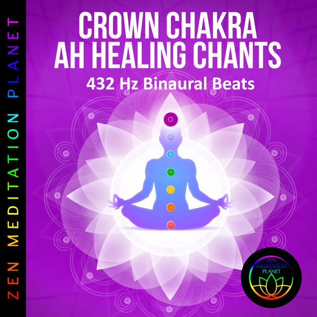 Crown Chakra AH Healing Chants – 432 Hz Binaural Beats