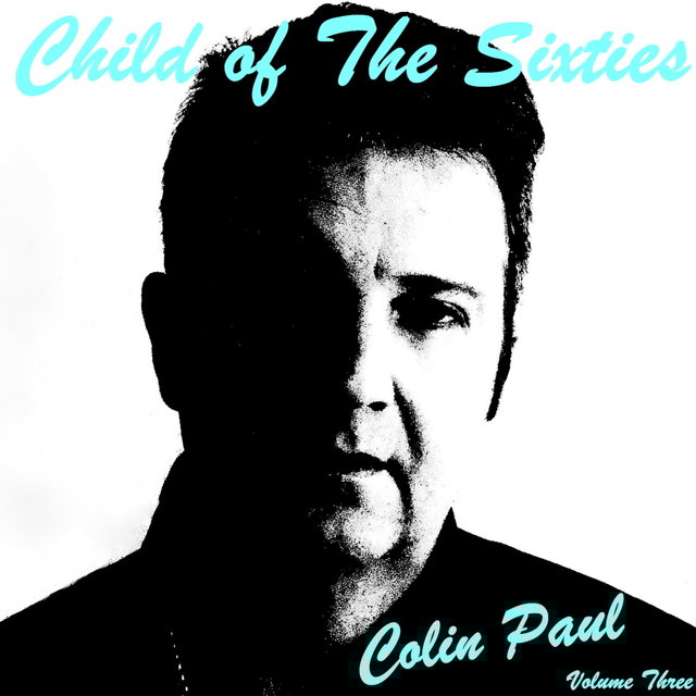 Child of the Sixties, Vol. Three