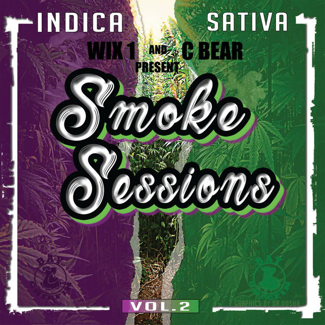 Wix 1 and C Bear Present Smoke Sessions, Vol. 2: Indica / Sativa
