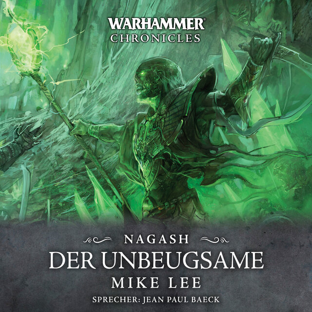 Warhammer Chronicles: Nagash 2 - Der Unbeugsame (Ungekürzt)