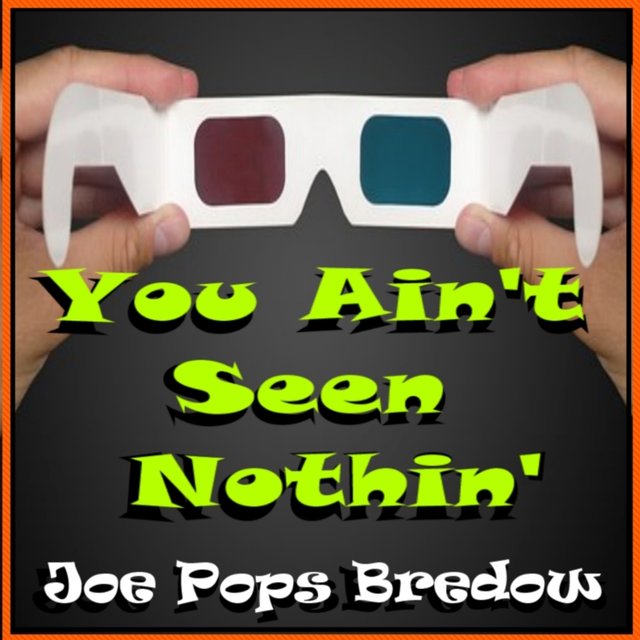 You Ain't Seen Nothin'