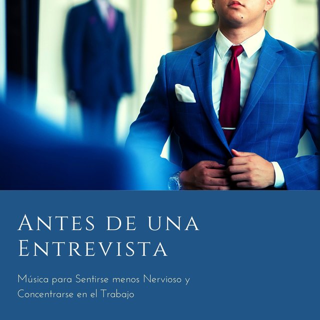 Antes de una Entrevista - Música para Sentirse menos Nervioso y Concentrarse en el Trabajo