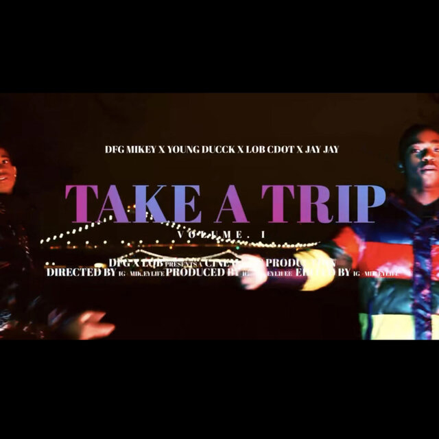 TAKE A TRIP (feat. YoungDucck, Jay Da Menace & L.O.B Cdot)