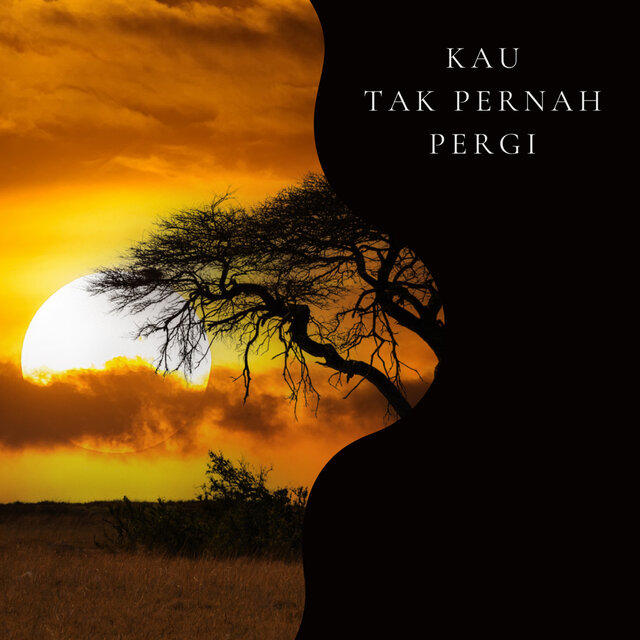 KAU TAK PERNAH PEGI