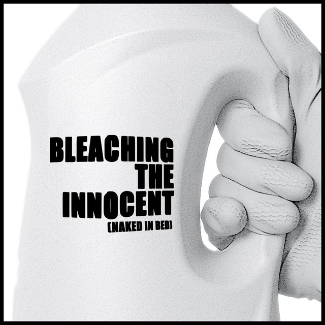 Bleaching the Innocent (Naked in Bed)