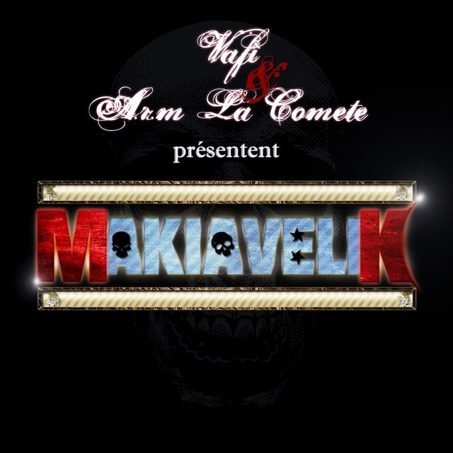 Vafi et A.R.M la comète présentent Makiavelik