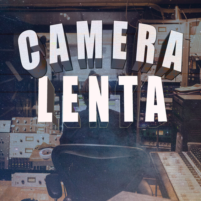 Camera Lenta