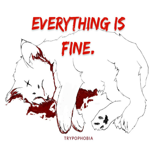 Everything Is Fine.