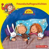 Kapitel 10 - Pixi Hören: Freundschaftsgeschichten