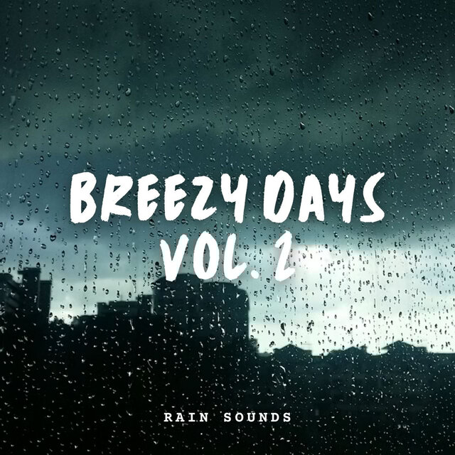 Rain Sounds: Breezy Days Vol. 2