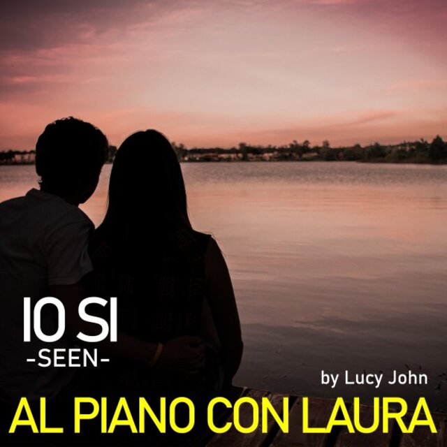 Al PIANO CON LAURA...IO SI -SEEN-