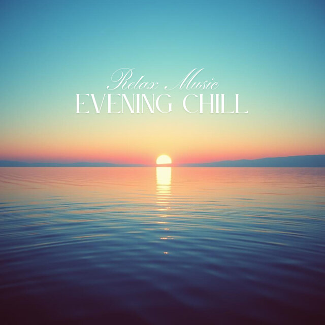 Relax Music - Evening Chill