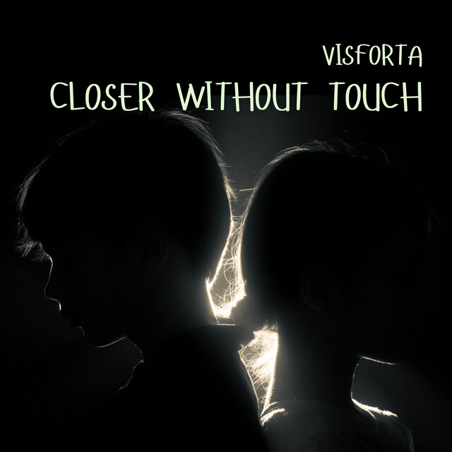 Closer Without Touch