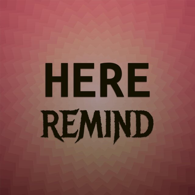 Here Remind