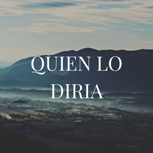 Quien Lo Diria