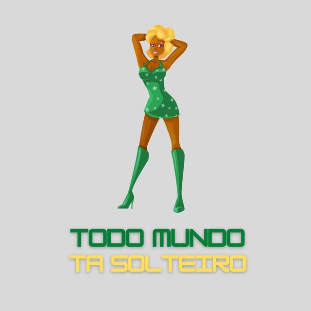 Todo Mundo Ta Solteiro