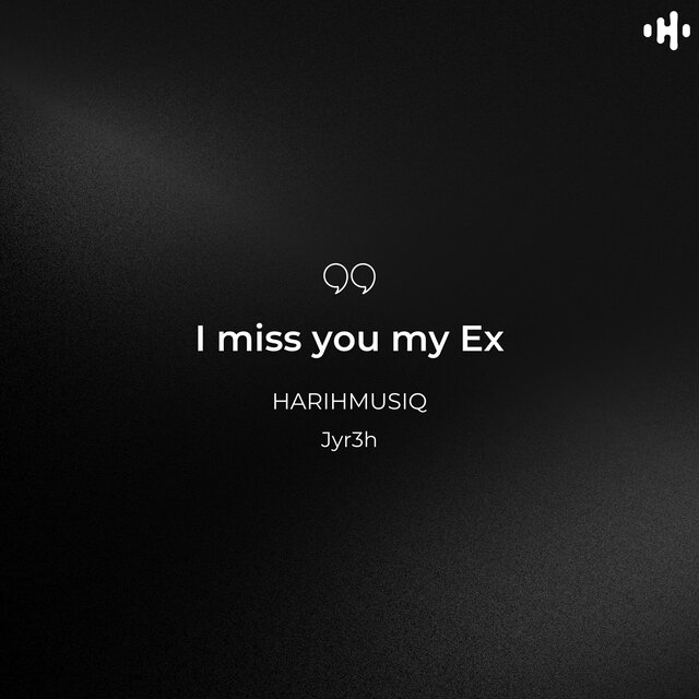 I miss you my Ex
