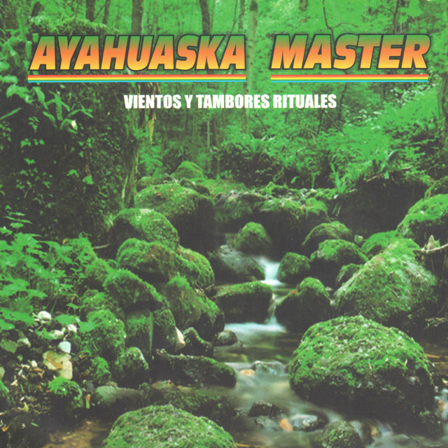 Ayahuaska Master (Vientos y Tambores Rituales)