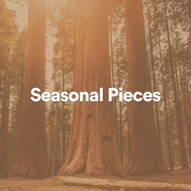Seasonal Pieces