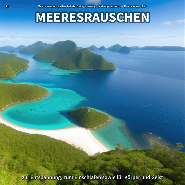 #1 Meeresrauschen zur Entspannung, zum Einschlafen sowie für Körper und Geist