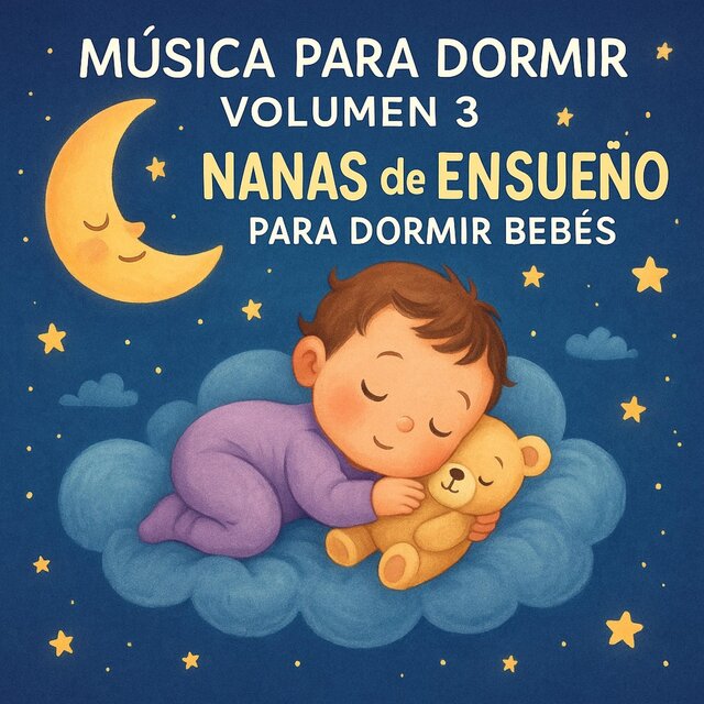 Música para Dormir - Volumen 3 - Nanas de ensueño para dormir bebes (3 horas de música intrumental relajante)