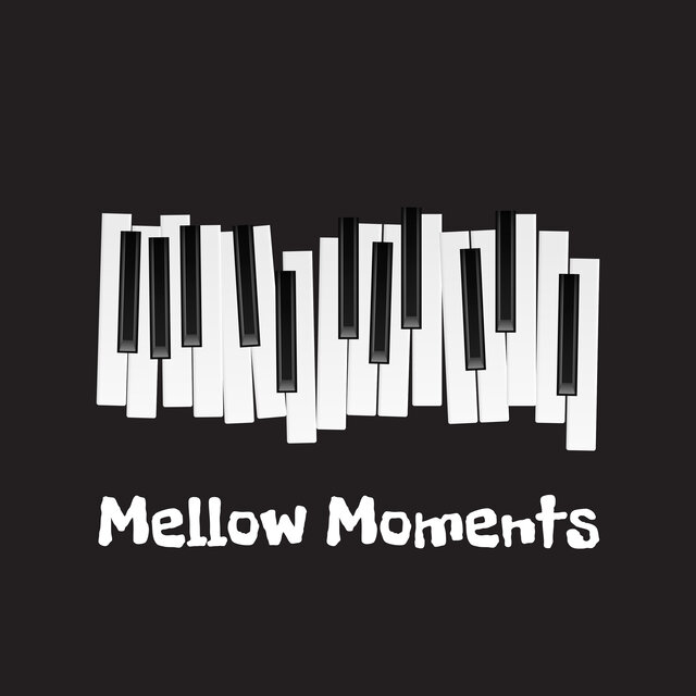 Mellow Moments - Love is Like Glass