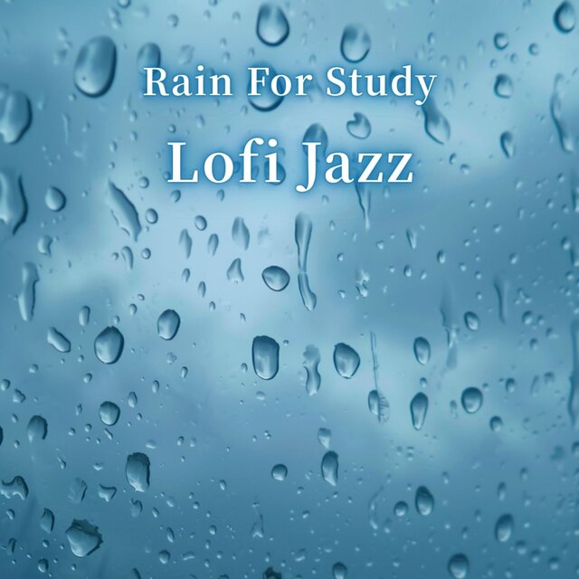Rain For Study Lofi Jazz