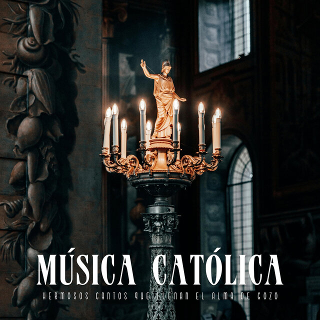 Música Católica - Hermosos Cantos Que Llenan el Alma de Gozo