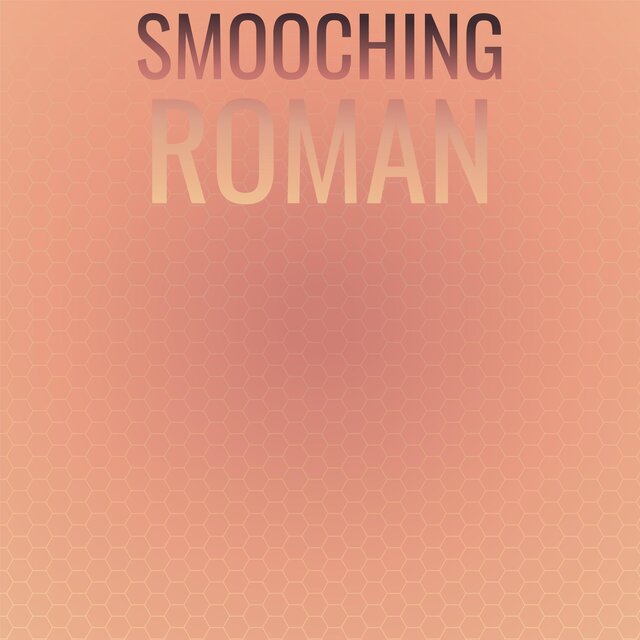 Smooching Roman