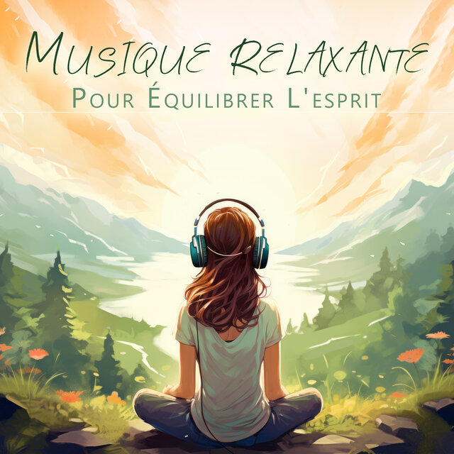 Musique Relaxante Pour Équilibrer L'esprit