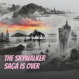 The Skywalker Saga Is Over