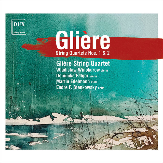 Glière: String Quartets Nos. 1 & 2 Glière String Quartet
