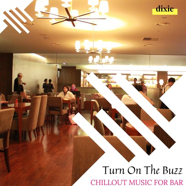 Turn On The Buzz - Chillout Music For Bar