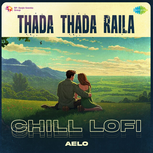 Thada Thada Raila (Chill Lofi)