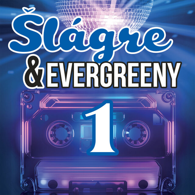 Šlágre & Evergreeny 1 (Chcem mať viac)
