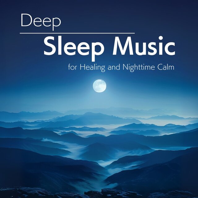 Deep Sleep Music for Healing and Nighttime Calm
