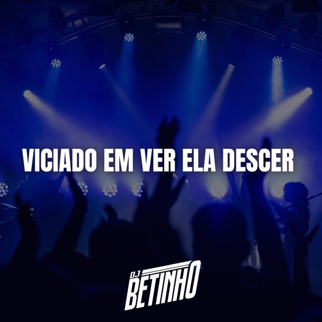 Viciado Em Ver Ela Descer