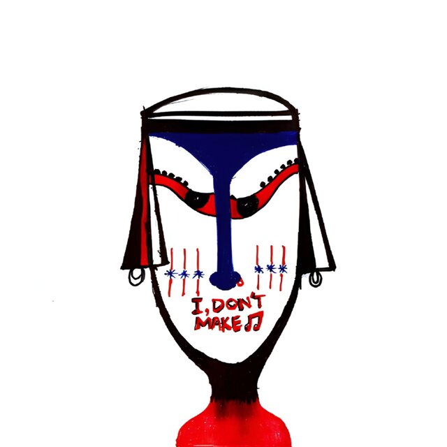 I don't make music