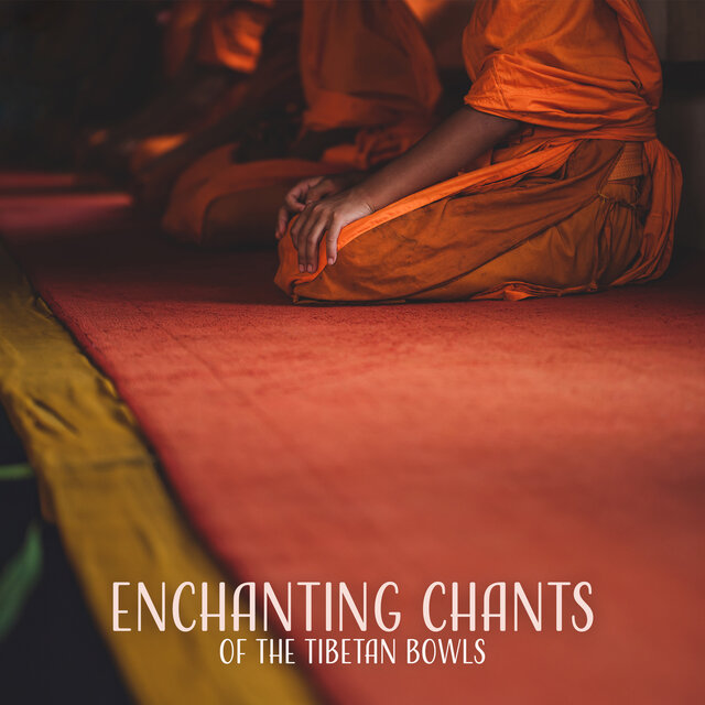 Enchanting Chants of the Tibetan Bowls