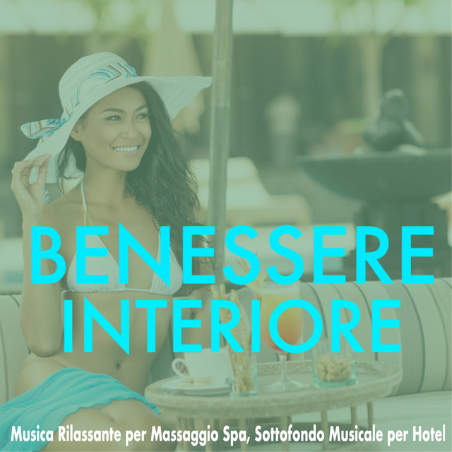 Benessere Interiore - Musica Rilassante per Massaggio Spa, Sottofondo Musicale per Hotel