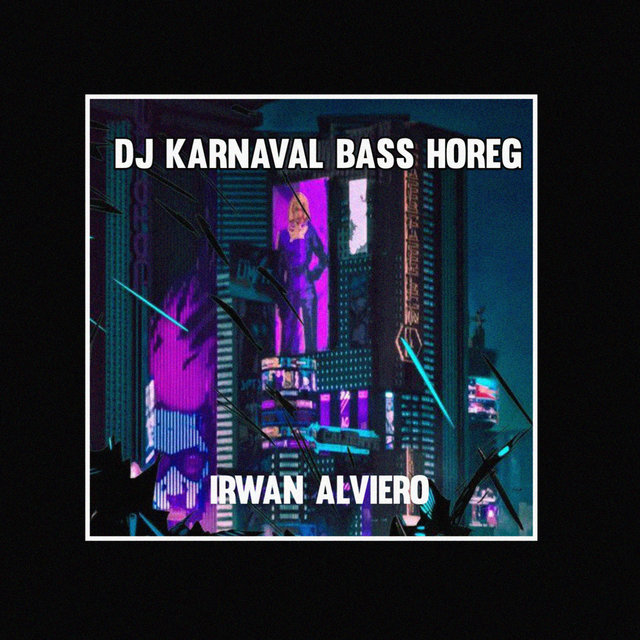 DJ KARNAVAL BASS HOREG