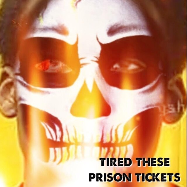 Tired These Prison Tickets