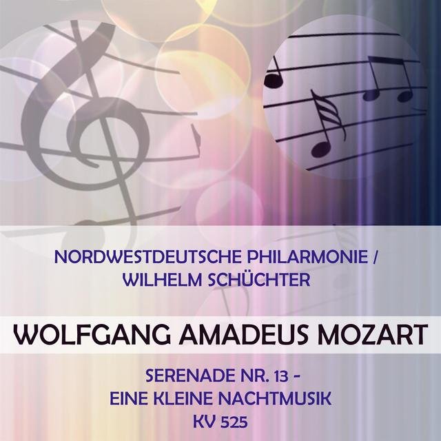 Nordwestdeutsche Philarmonie / Wilhelm Schüchter Play: Wolfgang Amadeus Mozart: Serenade NR. 13 - Eine Kleine Nachtmusik, Kv 525 (Live)