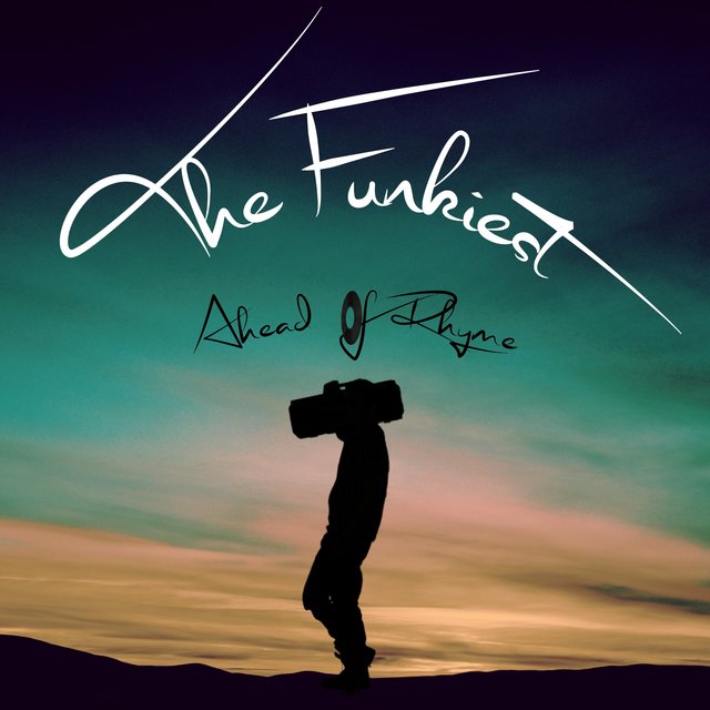 The Funkiest (feat. Ahead of Rhyme)