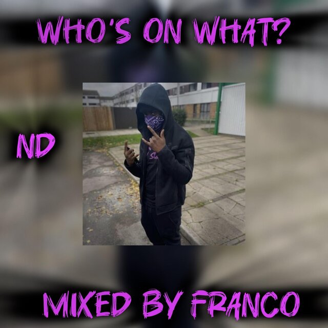 Whos On What? (feat. ND#ss)